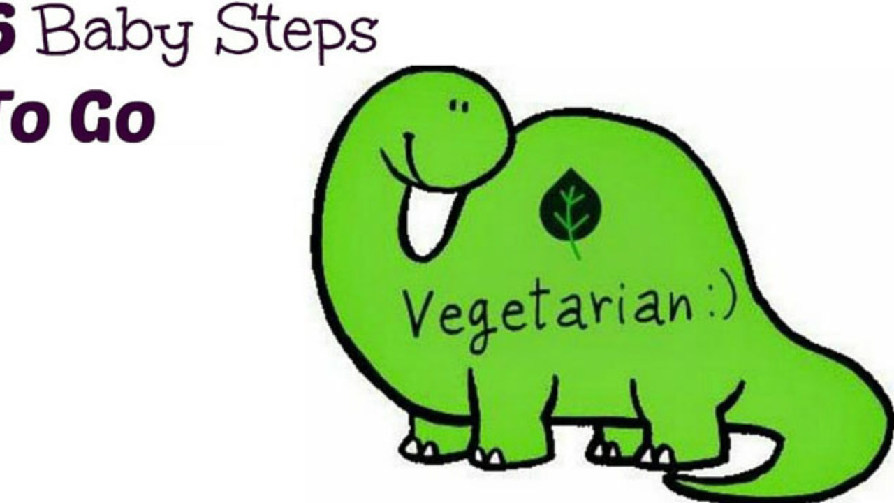 6 Baby Steps To Go Vegetarian 6 Baby Steps To Go Vegetarian