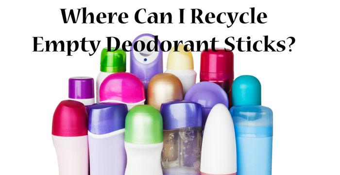 Where Can I Recycle Empty Deodorant Sticks in Philadelphia