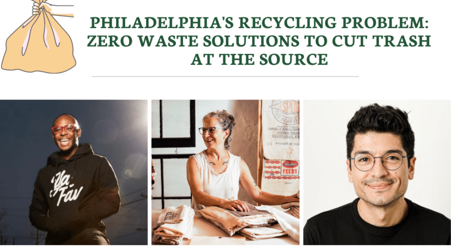 New event: Philadelphia’s Recycling Problem: Zero Waste Solutions to Cut Trash at the Source