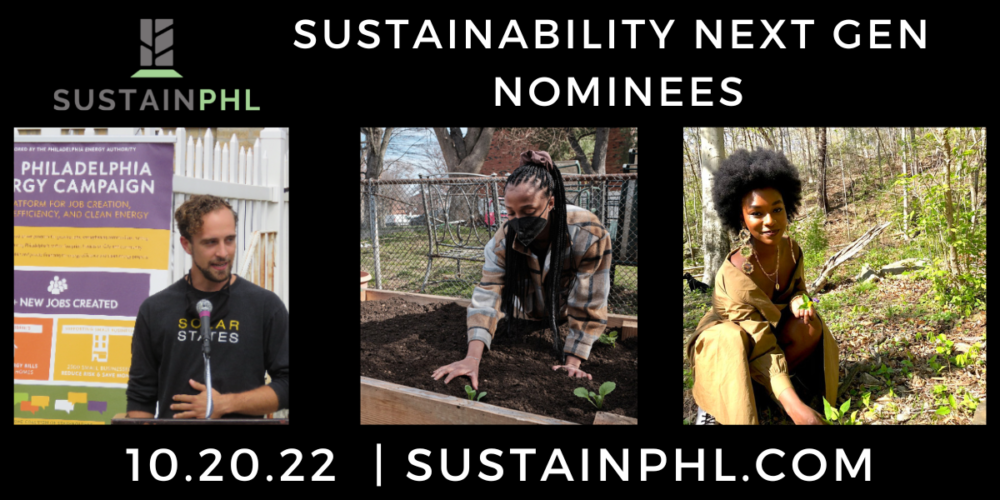Meet the SustainPHL Nominees: Sustainability Next Gen
