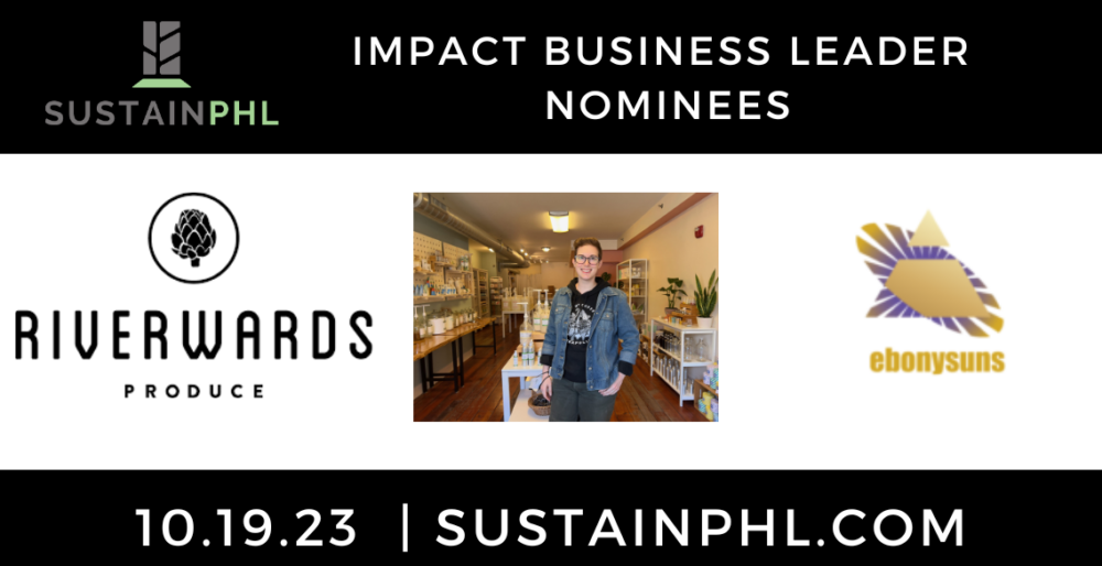 Meet the SustainPHL Impact Business Leader nominees for 2023