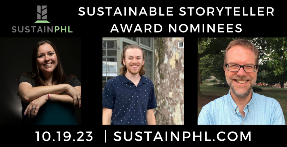 Meet the SustainPHL Sustainable Storyteller nominees for 2023